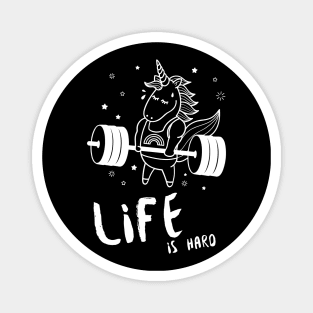 Life is Hard Unicorn Gym Magnet